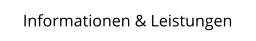 Informationen & Leistungen